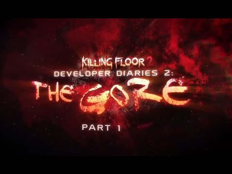 Killing Floor 2 - Developer Diaries 2 - The Gore (part 1)