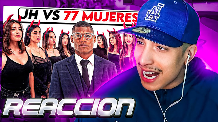 MR STIVEN REACCIONA A JH VS 77 MUJERES 🥵