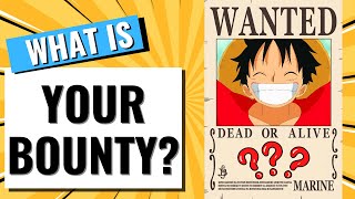 ONE PIECE QUIZ - What Is Your BOUNTY ? $$$$