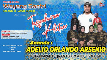LIVE WAYANG SANTRI KI HARYO SUSILO | KHITAN ADELIO ORLANDO A PUTRA BPK LUKMAN HAKIM - IBU IIS MAILAH