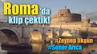 Romada Kli̇p Çeki̇mi̇ (Zeynep İlkgün Feat. Soner Arıca - Çok Özledim)