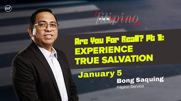 Are You For Real? Part 1: Experience True Salvation | Bong Saquing | Run Through