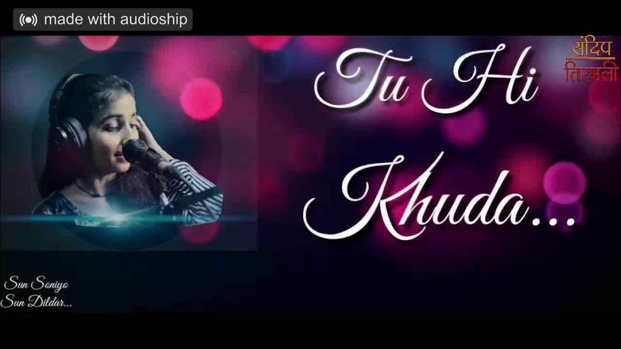 Tu Hi Khuda Tu Mera Sansar Lyrics Tu hi Khuda tu mera sansaar new love song super hit mp3 - YouTube