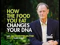 How The Food You Eat Changes Your DNA | Dr. David Perlmutter