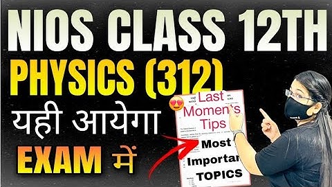 Nios Physics 312 Most Important Questions and Solved sample paper | Last Moment tips