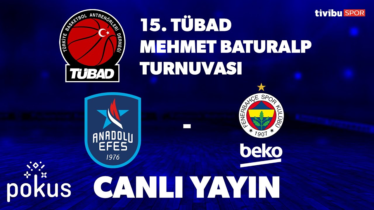 Anadolu Efes - Fenerbahçe Beko TÜBAD Turnuvası Final Maçı