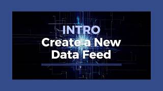Intro Create A New Data Feed
