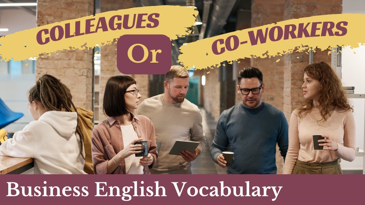 Colleagues or Coworkers? Understanding Business English Vocabulary Terms YouTube