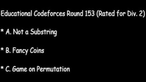 Educational Codeforces Round 153 (Rated for Div. 2)