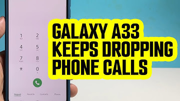How To Fix Galaxy A33 That Keeps Dropping Phone Calls