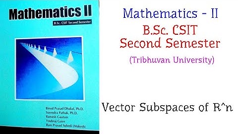 Vector Subspaces of R^n - Mathematics-II (B.Sc. CSIT Second Semester, TU)