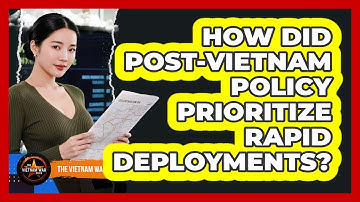 How Did Post-Vietnam Policy Prioritize Rapid Deployments?