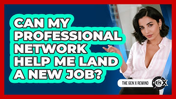 Can My Professional Network Help Me Land A New Job?