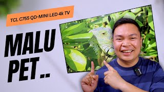 LAHAT NG KAYLANGAN MO SA TV, NANDITO NA! (TCL C755 QD-Mini LED 4K TV)