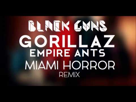 Empire Ants Gorillaz Miami Horror Remix