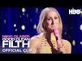 Gotta Get to Nikki! | Nikki Glaser: Good Clean Filth | HBO