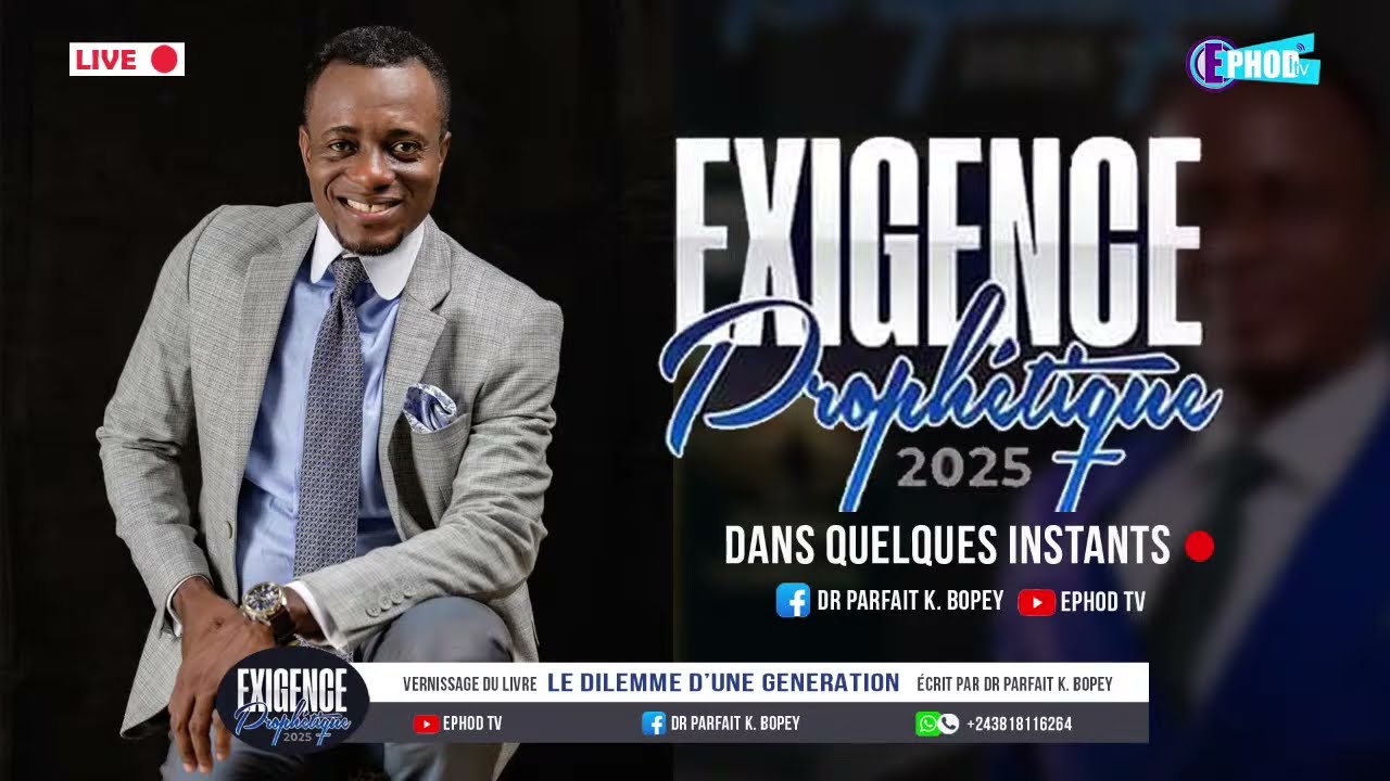 EXIGENCE PROPHETIQUE 2025 Avec Dr. Parfait BOPEY.