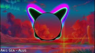 Anis Gea - Alus - H4NS Remix