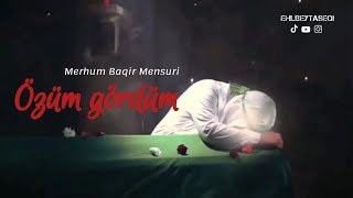 Özüm gördüm - Merhum Baqir Mensuri Resimi