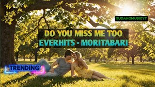 Download Lagu “Do You Miss Me Too – Everhits Moritabari | Official Lyric Video (Emotional Love Song)” MP3