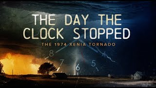 The Day The Clock Stopped 50 Years After The 1974 Xenia Tornado