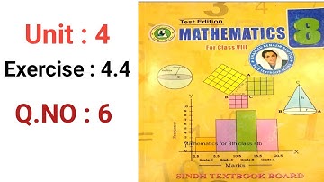 #Maths Class 8 | Unit 4 | Exercise 4.4 | Q 6 | Sindh Textbook board