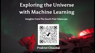Exploring the Universe with Machine Learning - Prakrut Chaubal