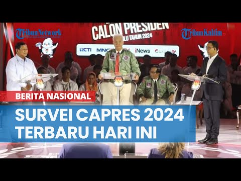 Survei Elektabilitas Capres Cawapres 2024 dan Hasil Survei Capres 2024 Terbaru Hari Ini