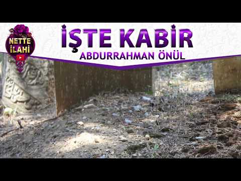 İşte Kabir İlahisi | Abdurrahman Önül | Nette İlahi