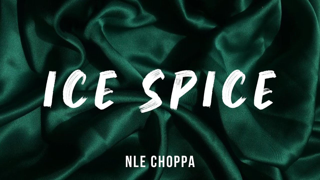 Nle Choppa Ice Spice Lyrics Youtube 