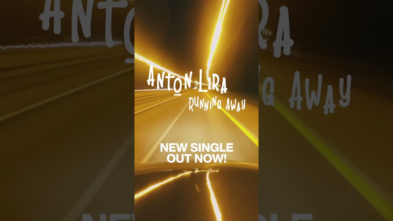 Watch ANTON LIRA | Running Away on YouTube Watch ANTON LIRA | Running Away on YouTube
