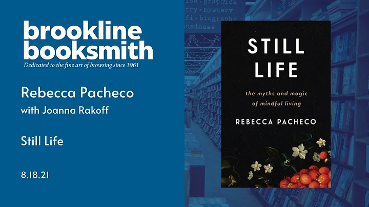 Rebecca Pacheco discusses Still Life with Joanna R...