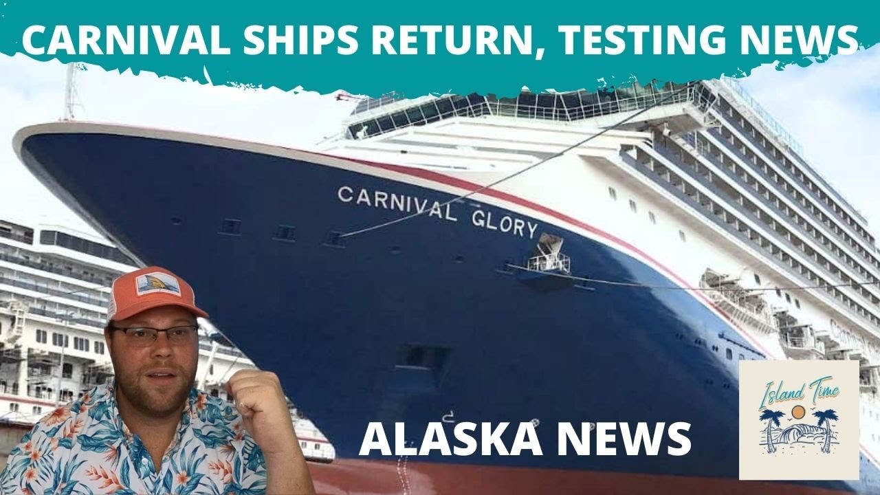 CRUISE NEWS: TWO CARNIVAL SHIPS RESTART THIS WEEKEND | LATEST TESTING NEWS | ALASKA NEWS
