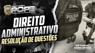 DIREITO ADMINISTRATIVO - Resolução de Questões  |  Polícia Civil de Pernambuco | Prof. Muniz