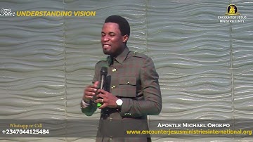 Demands of Vision - Apostle Michael Orokpo