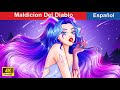 Maldicion Del Diablo 😈 Devil Princess &amp; The Fateful Curse in Spanish ️💜 @WOASpanishFairyTales