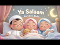 Ya Salaam Lori For Kids Islamic Bedtime Rhyme In Hindi Urdu Sleep Peace Dua Ya Salaam Lori For Kids Islamic Bedtime Rhyme In Hindi Urdu Sleep Peace Dua