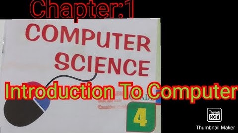 Class 4 Computer Science** Chapter 1 ***** Introduction to Computer (Part:1)