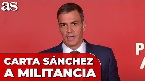 SÁNCHEZ envía CARTA a MILITANCIA en la que denuncia "DEMOLICIÓN MORAL" y asegura que seguirá
