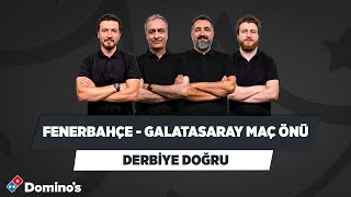 Fenerbahçe - Galatasaray Maç Önü | Ersin Düzen & Önder Özen & Serdar Ali & Uğur K. | Derbiye Doğru