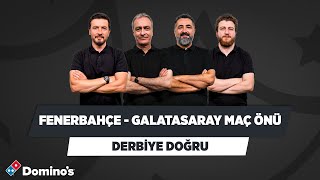 Fenerbahçe - Galatasaray Maç Önü | Ersin Düzen & Önder Özen & Serdar Ali & Uğur K. | Derbiye Doğru