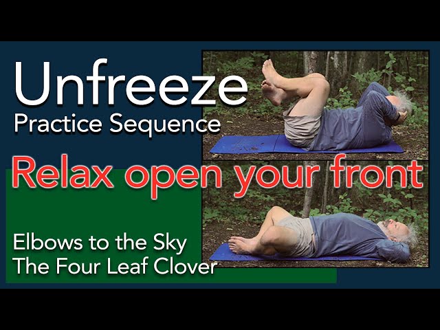 Unfreeze, FEAR and ANXIETY Practice SEQUENCE | Arch & Curl, Elbows to the Sky, Four Leaf Clover.