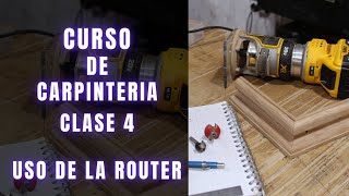 CURSO GRATIS DE CARPINTERIA  CLASE 4  USO DE ROUTER