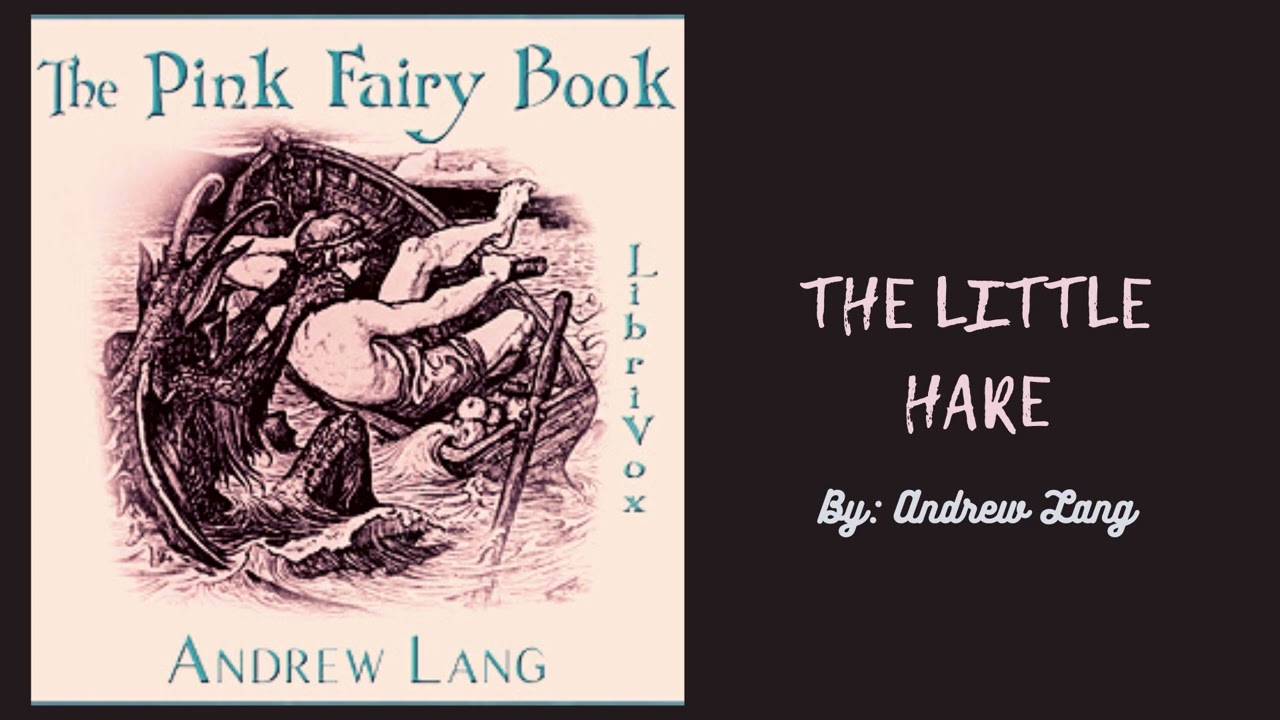 The Little Hare by Andrew Lang *Full Audiobook* The Pink Fairy Book