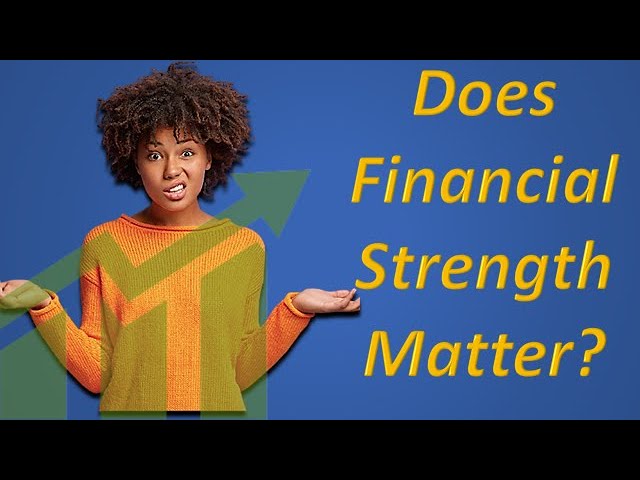 Does the Financial Strength of My Insurance Company Matter