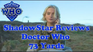 ShadowStar Reviews - Doctor Who - 73 Yards