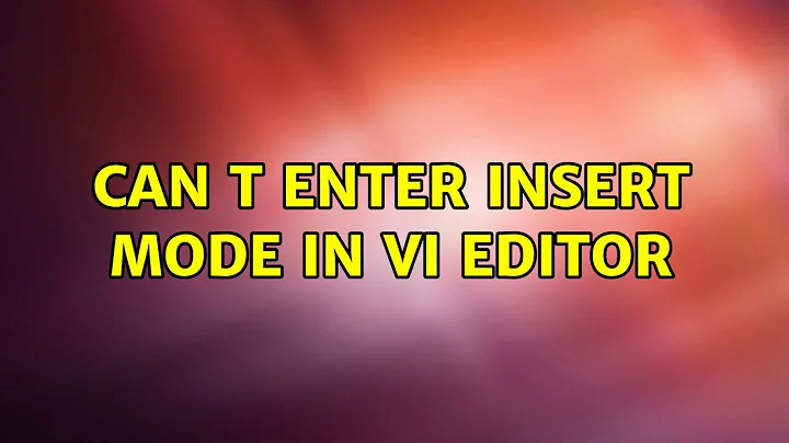 Ubuntu: Can t enter insert mode in Vi editor (2 Solutions!!)