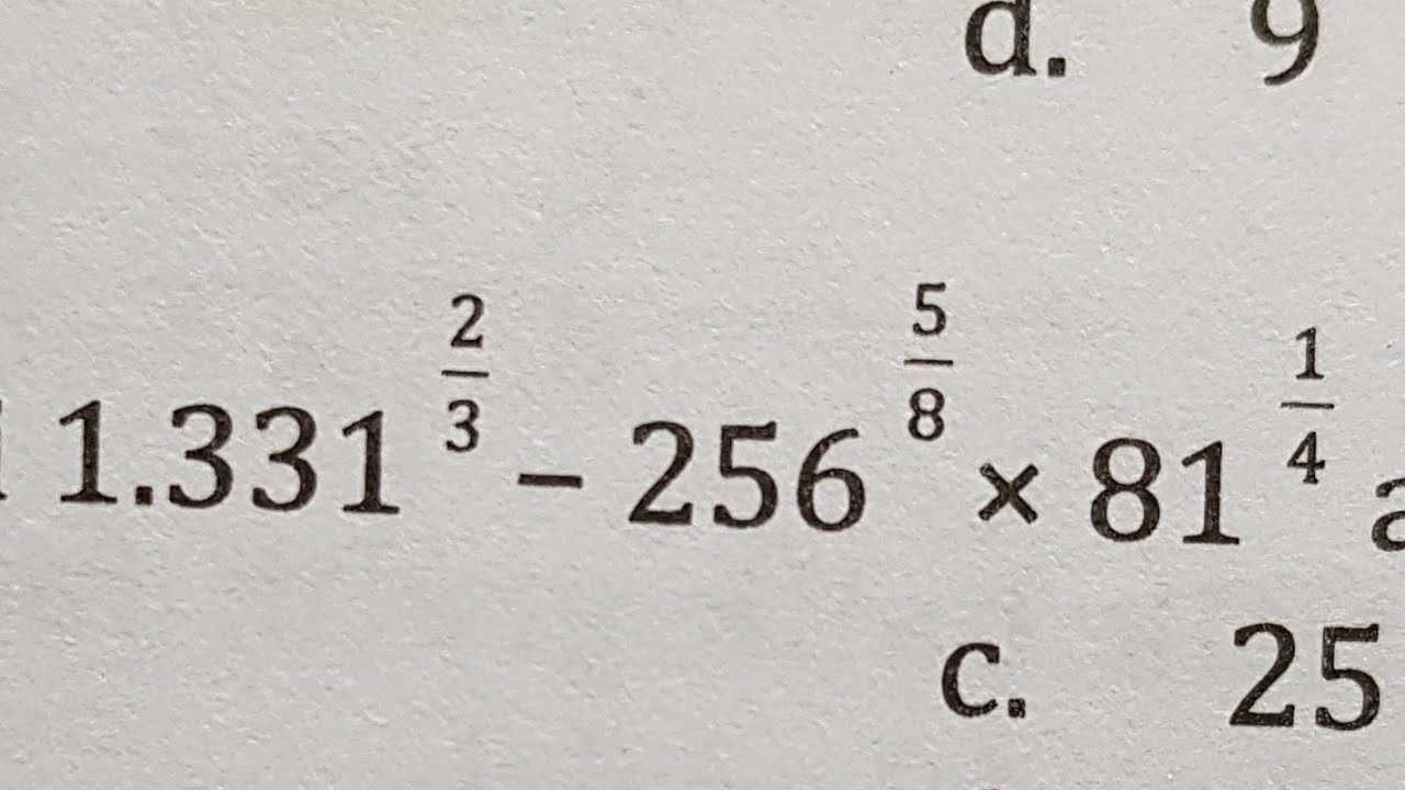 hasil-dari-1331-pangkat-2-3-256-pangkat-5-8-x-81-pangkat-1-4-adalah