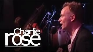 Sting performs &quot;Have you seen the bright... | Charlie Rose