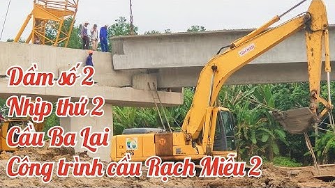 Lắp dầm cầu số 2 nhịp thứ 2 công trình cầu Rạch Miễu 2 tại cầu ba lai